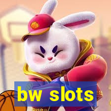 bw slots